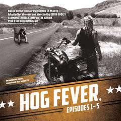 Hog Fever, Episodes 1–5 Audiobook, by Richard La Plante