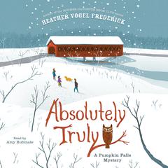 Absolutely Truly: A Pumpkin Falls Mystery Audiobook, by Heather Vogel Frederick