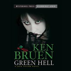 Green Hell: A Jack Taylor Novel Audiobook, by 
