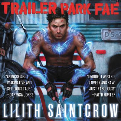 Trailer Park Fae Audiobook, by Lilith Saintcrow