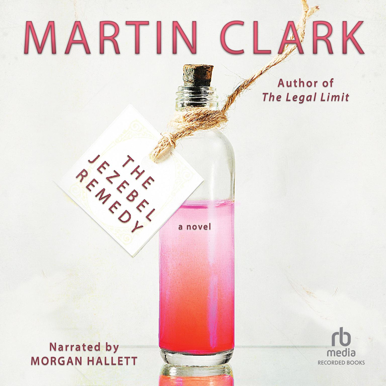 The Jezebel Remedy: A Novel Audiobook, by Martin Clark