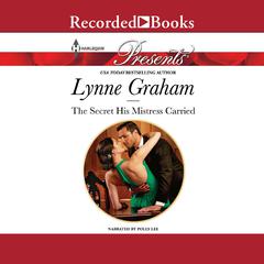 The Secret His Mistress Carried Audiobook, by Lynne Graham