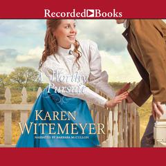 A Worthy Pursuit Audiobook, by Karen Witemeyer