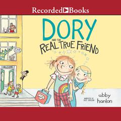Dory Fantasmagory: The Real True Friend Audiobook, by Abby Hanlon