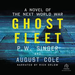 Ghost Fleet: A Novel of the Next World War Audiobook, by 