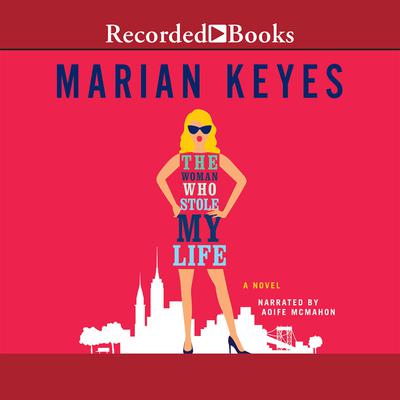 The Woman Who Stole My Life: A Novel Audiobook, by Marian Keyes