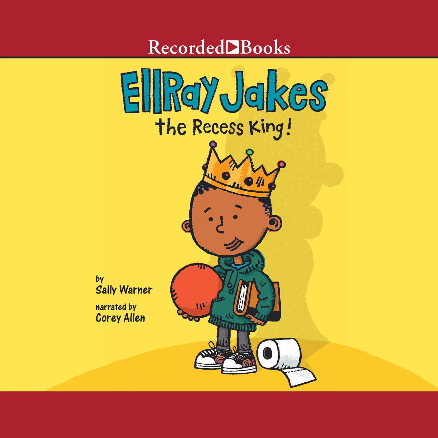 EllRay Jakes The Recess King! Audiobook, by Sally Warner
