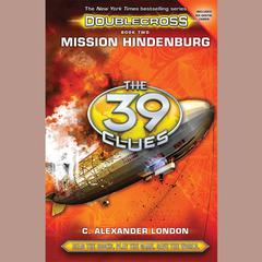 Mission Hindenburg Audiobook, by C. Alexander London