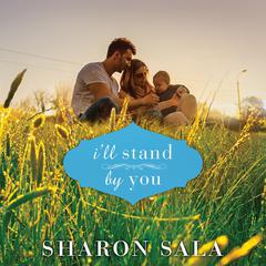 I'll Stand by You Audiobook, by Sharon Sala