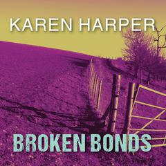 Broken Bonds Audiobook, by Karen Harper