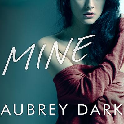 Mine Audiobook, by Aubrey Dark