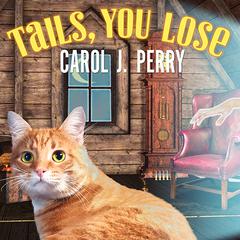 Tails, You Lose Audiobook, by Carol J. Perry