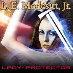 Lady-Protector Audiobook, by L. E. Modesitt