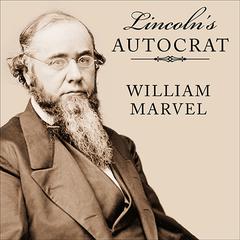 Lincoln's Autocrat: The Life of Edwin Stanton Audiobook, by 