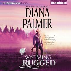 Wyoming Rugged Audiobook, by Diana Palmer