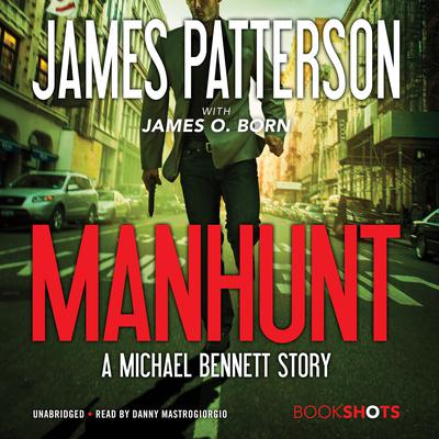 Manhunt: A Michael Bennett Story Audiobook, by James Patterson