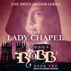 The Lady Chapel Audiobook, by Candace  Robb