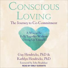 Conscious Loving: The Journey to Co-Commitment Audiobook, by 