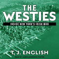 The Westies: Inside New York's Irish Mob Audiobook, by 
