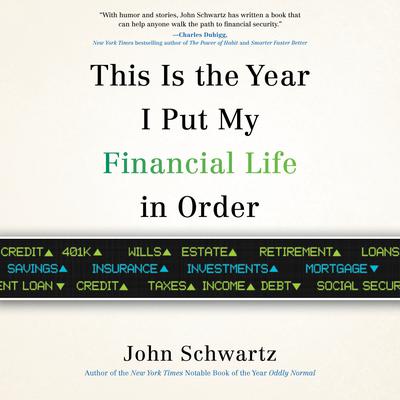 This is the Year I Put My Financial Life in Order Audiobook, by John Schwartz