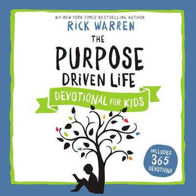 The Purpose Driven Life Devotional for Kids Audiobook, by Rick Warren