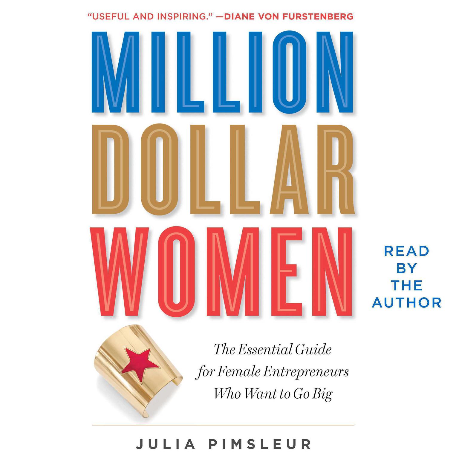 Million Dollar Women: The Essential Guide for Female Entrepreneurs Who Want to Go Big Audiobook, by Julia Pimsleur