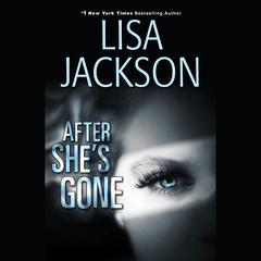 After She's Gone Audiobook, by Lisa Jackson