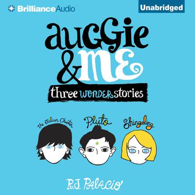 Auggie & Me: Three Wonder Stories Audiobook, by 