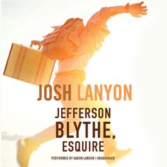 Jefferson Blythe, Esquire Audiobook, by Josh Lanyon