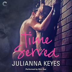 Time Served Audiobook, by Julianna Keyes