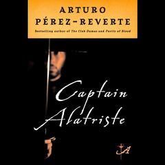 Captain Alatriste Audiobook, by Arturo Pérez-Reverte