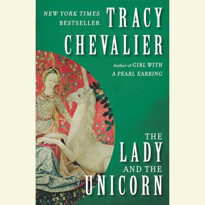 The Lady and the Unicorn Audiobook, by Tracy Chevalier