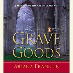 Grave Goods Audiobook, by Ariana Franklin