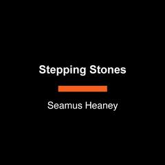 Stepping Stones Audibook, by Seamus Heaney