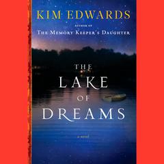The Lake of Dreams: A Novel Audiobook, by Kim Edwards