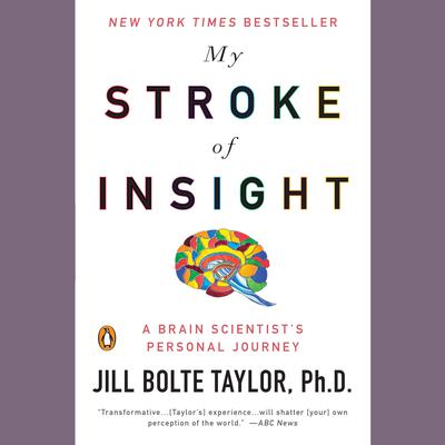 My Stroke of Insight Audiobook, by Jill Bolte Taylor