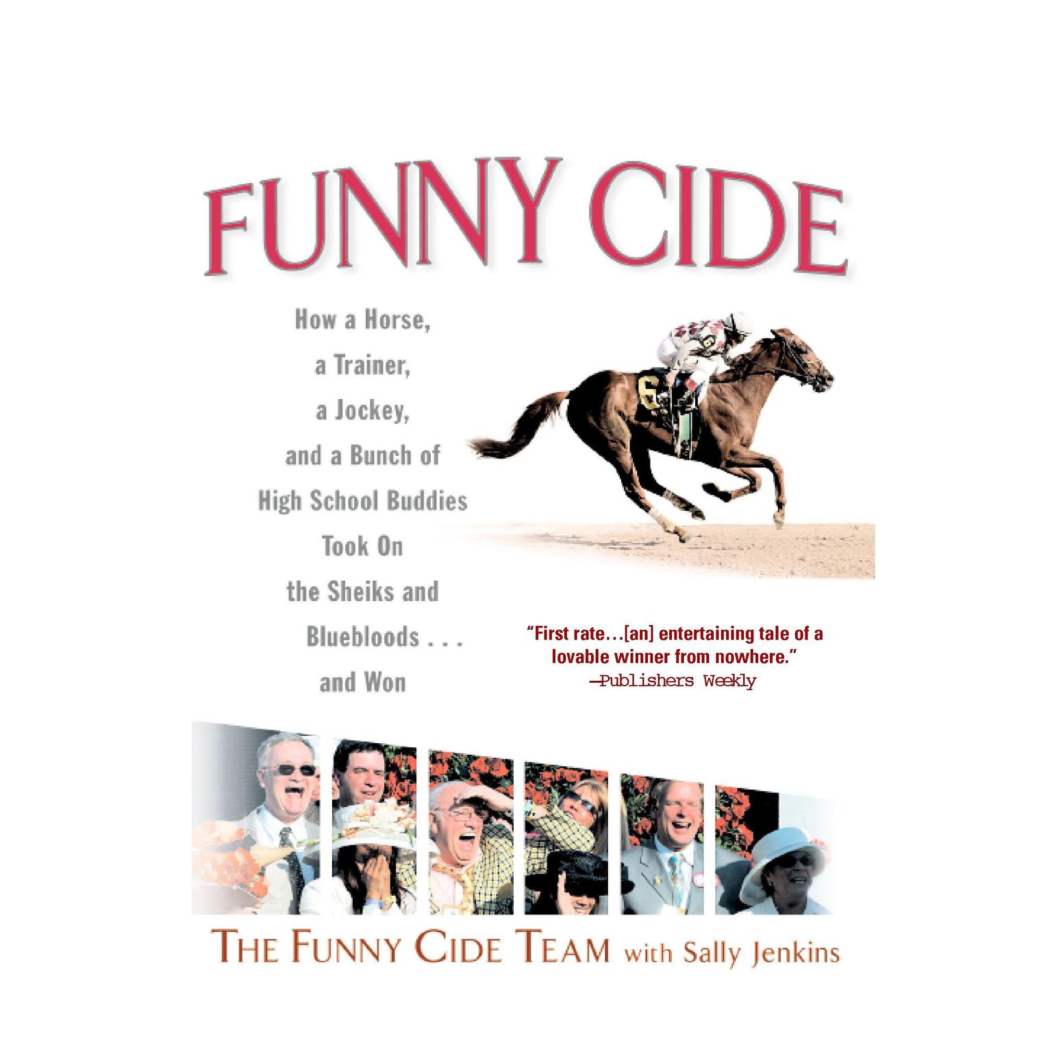 Funny Cide (Abridged): How a Horse, a Trainer, a Jockey, and a Bunch of High School Buddies Took on the Shieks and Bluebloods...and Won Audiobook, by Sally Jenkins