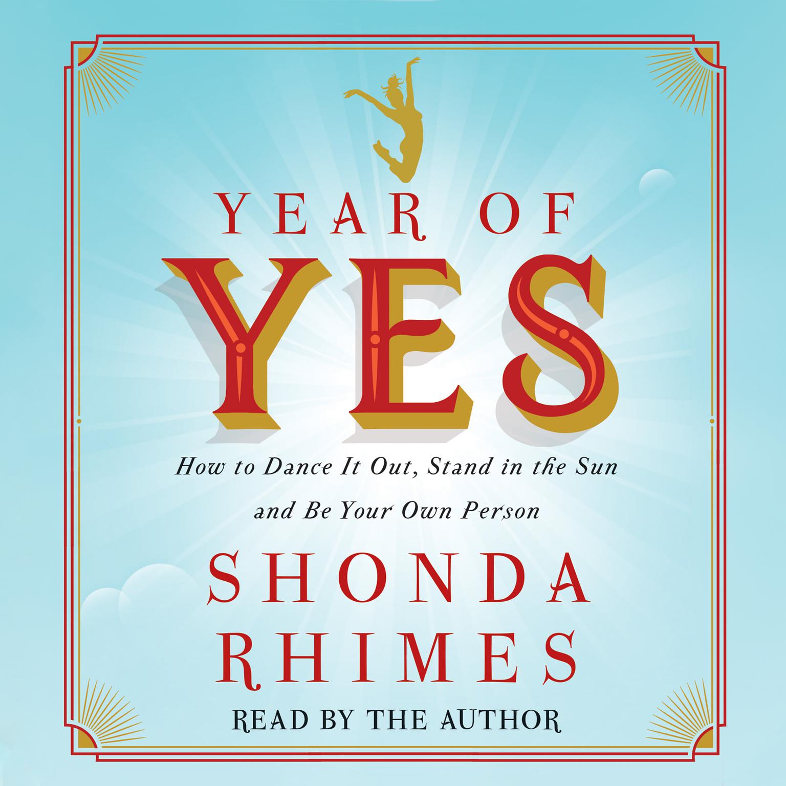 Year of Yes: How to Dance It Out, Stand In the Sun and Be Your Own Person Audiobook, by Shonda Rhimes