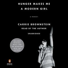 Hunger Makes Me a Modern Girl: A Memoir Audiobook, by Carrie Brownstein