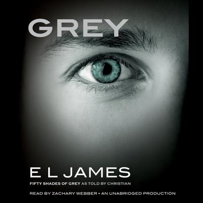 Grey: Fifty Shades of Grey as Told by Christian Audiobook, by 