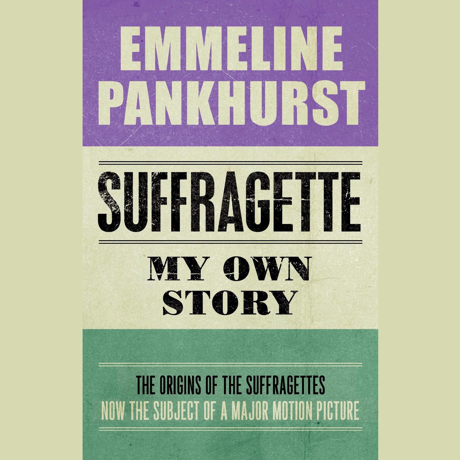 Suffragette: My Own Story Audiobook, by Emmeline Pankhurst