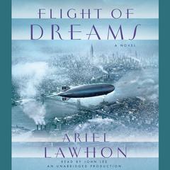 Flight of Dreams: A Novel Audiobook, by Ariel Lawhon