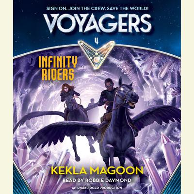 Voyagers: Infinity Riders (Book 4) Audiobook, by Kekla Magoon
