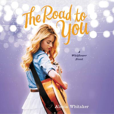 The Road to You Audiobook, by Alecia Whitaker