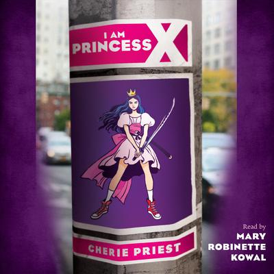 I Am Princess X Audiobook, by Cherie Priest