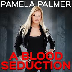 A Blood Seduction: A Vamp City Novel Audiobook, by Pamela Palmer