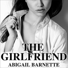 The Girlfriend Audiobook, by Abigail Barnette