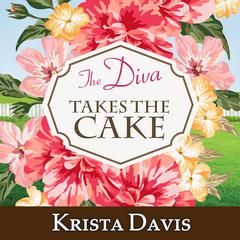 The Diva Takes the Cake Audiobook, by Krista Davis
