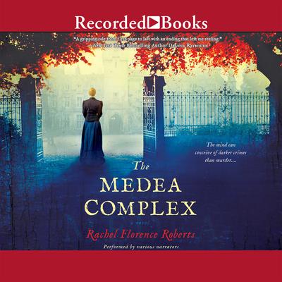 The Medea Complex Audiobook, by Rachel Florence Roberts