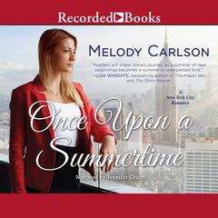 Once Upon a Summertime: A New York City Romance Audiobook, by Melody Carlson